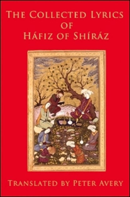 The Collected Lyrics of Hafiz of Shiraz, Hafiz - Gebonden - 9781901383263