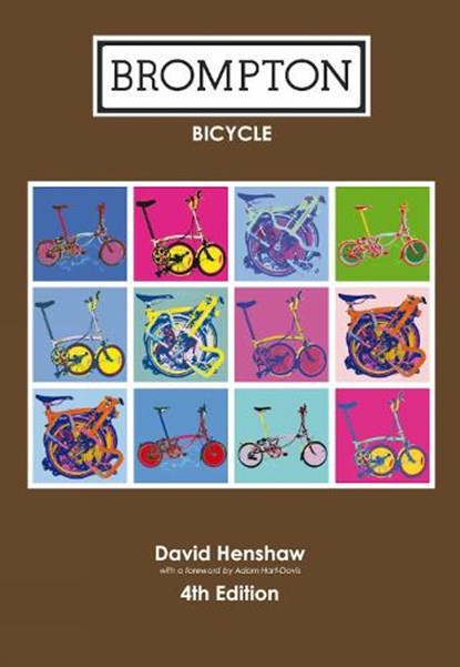 Brompton Bicycle (Fourth Edition), David Henshaw - Paperback - 9781901464429