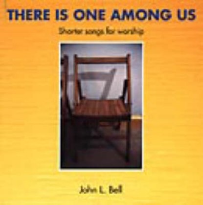 There is One Among Us, John L. Bell - Paperback - 9781901557107