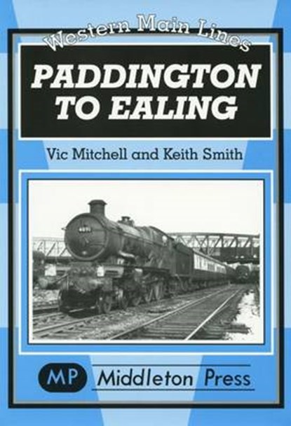 Paddington to Ealing, Vic Mitchell ; Keith Smith - Gebonden - 9781901706376