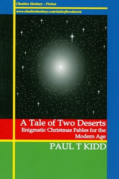 A Tale of Two Deserts: Enigmatic Christmas Fables for the Modern Age, Paul T. Kidd - Ebook - 9781901864175