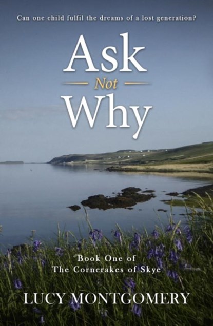 Ask Not Why, Lucy Montgomery - Paperback - 9781901870671