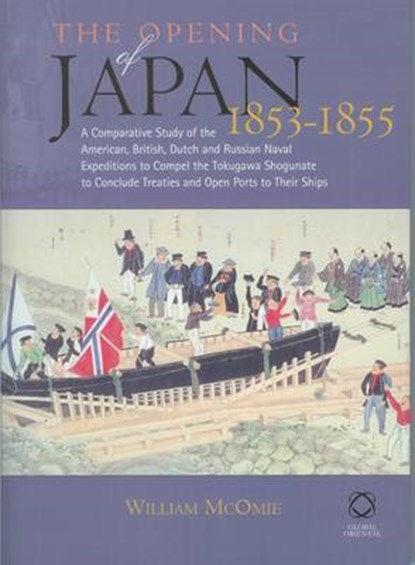 The Opening of Japan, 1853-1855, MCORMIE,  William - Gebonden - 9781901903768