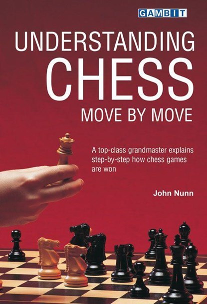 Understanding Chess Move by Move, John Nunn - Paperback - 9781901983418