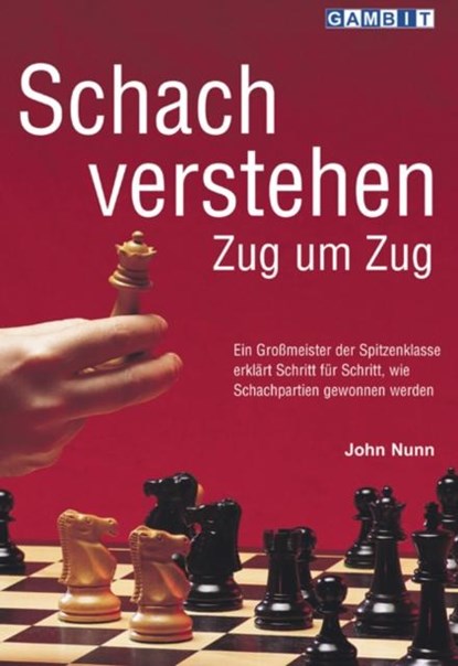 Schach Verstehen Zug um Zug, John Nunn - Paperback - 9781901983760