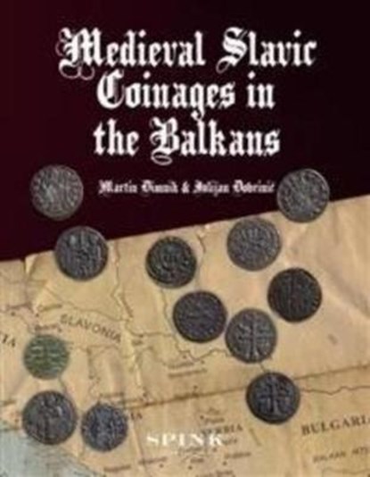 Medieval Slavic Coinages in the Balkans, Martin Dimnik ; Julijan Dobrinic - Gebonden - 9781902040851