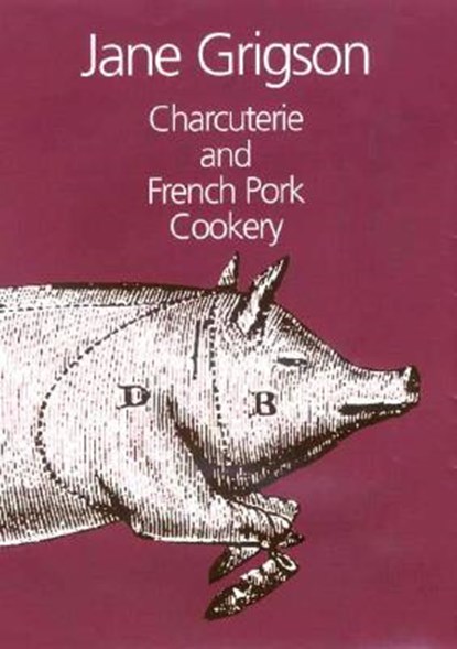 Charcuterie and French Pork Cookery, Jane Grigson - Gebonden - 9781902304885