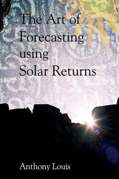 The Art of Forecasting Using Solar Returns, Anthony Louis - Paperback - 9781902405292