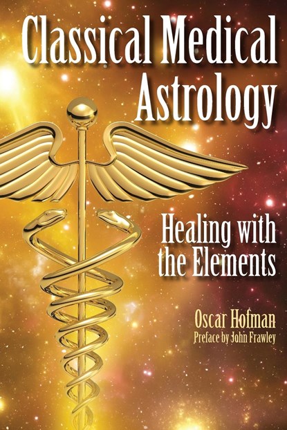 Classical Medical Astrology, Oscar Hofman - Paperback - 9781902405407