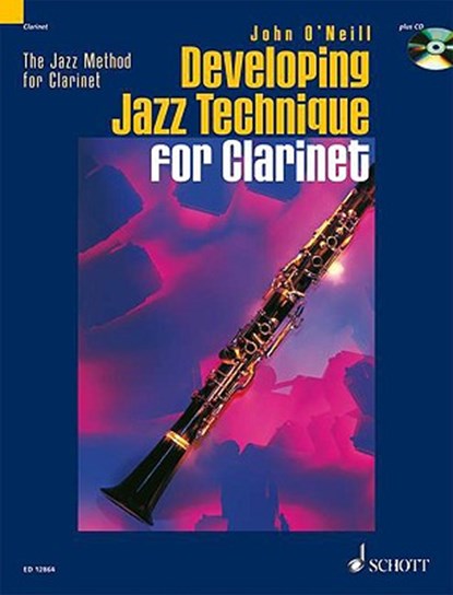 Developing Jazz Technique for Clarinet [With CD], John O'Neill - AVM - 9781902455617
