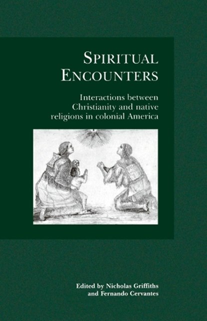 Spiritual Encounters, Nicholas Griffiths ; Fernando Cervantes - Paperback - 9781902459011