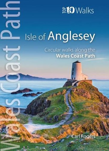 Isle of Anglesey - Top 10 Walks, Carl Rogers - Paperback - 9781902512310
