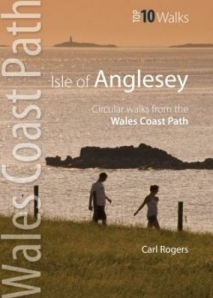 Isle of Anglesey - Top 10 Walks, Carl Rogers - Paperback - 9781902512310