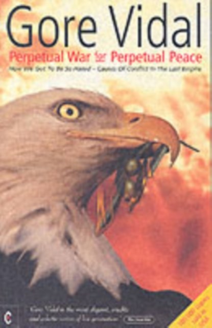 Perpetual War for Perpetual Peace, Gore Vidal - Paperback - 9781902636382