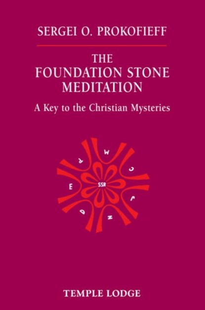 The Foundation Stone Meditation, Sergei O. Prokofieff - Paperback - 9781902636825