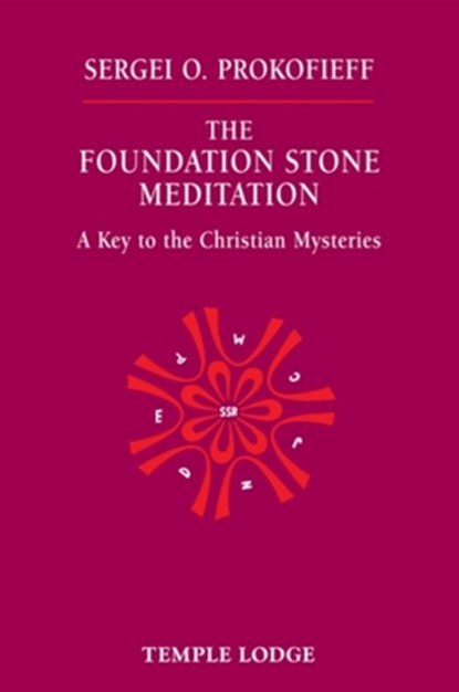 The Foundation Stone Meditation, Sergei O. Prokofieff - Paperback - 9781902636825