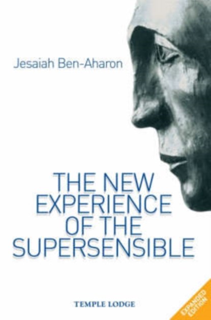 The New Experience of the Supersensible, Jesaiah Ben-Aharon - Paperback - 9781902636849