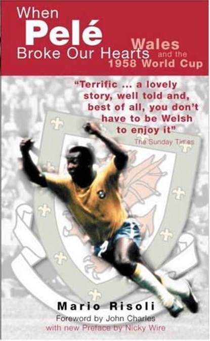 When Pele Broke Our Hearts, Mario Risoli - Paperback - 9781902719023