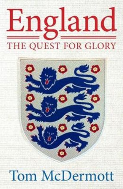 England - The Quest for Glory, MCDERMOTT,  Tom - Paperback - 9781902719733