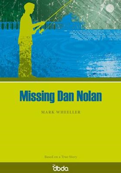 Missing Dan Nolan, Mark Wheeller - Paperback - 9781902843162