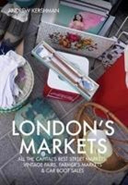 London's Markets, Andrew Kershman - Paperback - 9781902910604