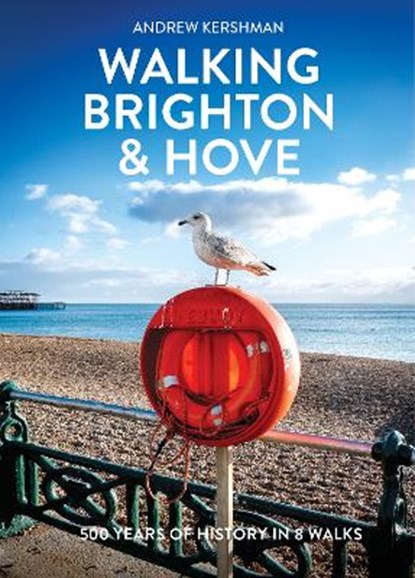 Walking Brighton & Hove, Andrew Kershman - Paperback - 9781902910710