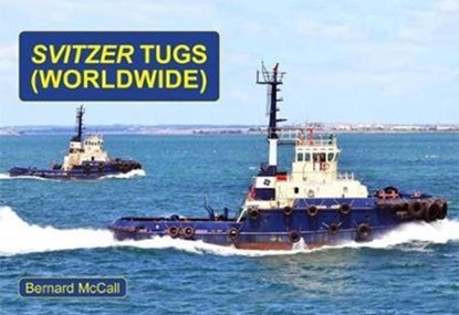 SVITZER TUGS (WORLDWIDE), Bernard McCall - Paperback - 9781902953861