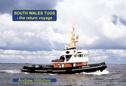South Wales Tugs - the Return Voyage, Andrew Wiltshire - Paperback - 9781902953960