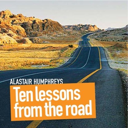 Ten Lessons from the Road, Alastair Humphreys - Gebonden - 9781903070628
