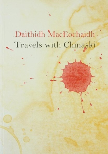 Travels with Chinaski, Daithidh MacEochaidh - Paperback - 9781903110232