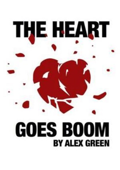 The Heart Goes Boom, Alex Green - Ebook - 9781903110515