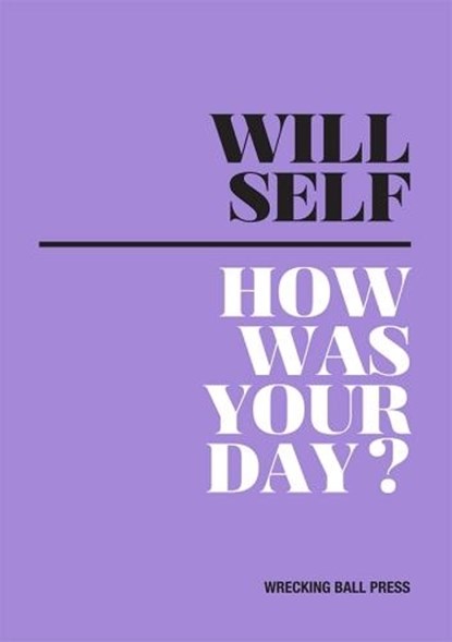 How Was Your Day, SELF,  Will - Paperback - 9781903110522