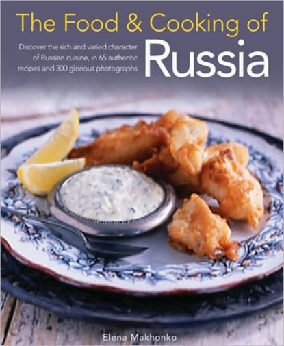 Food and Cooking of Russia, Elena Makhonko - Gebonden - 9781903141571