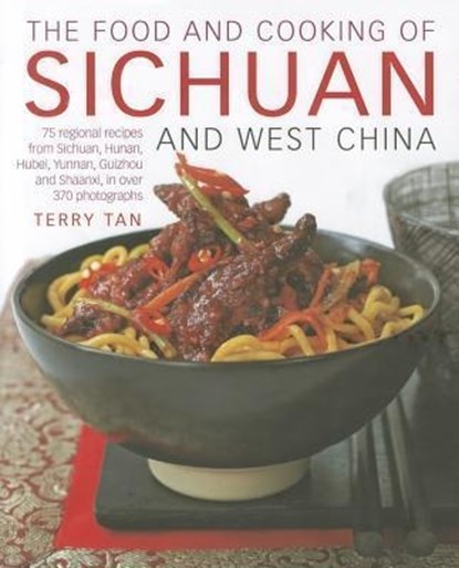 Food and Cooking of Sichuan and West China, Terry Tan - Gebonden - 9781903141816