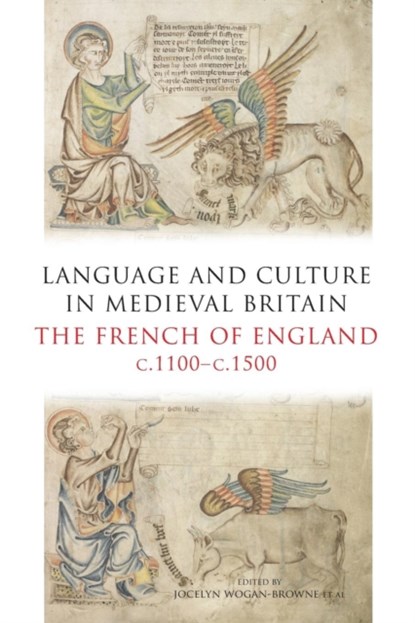 Language and Culture in Medieval Britain, Jocelyn (Customer) Wogan-Browne ; Carolyn P (Royalty Account) Collette ; Maryanne (Customer) Kowaleski ; Linne R Mooney ; Ad Putter ; D A Trotter - Paperback - 9781903153475