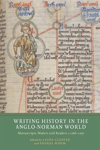 Writing History in the Anglo-Norman World, Laura Cleaver ; Andrea (Author) Worm - Gebonden - 9781903153802