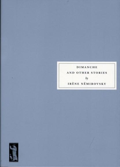 Dimanche and Other Stories, Irene Nemirovsky - Paperback - 9781903155776