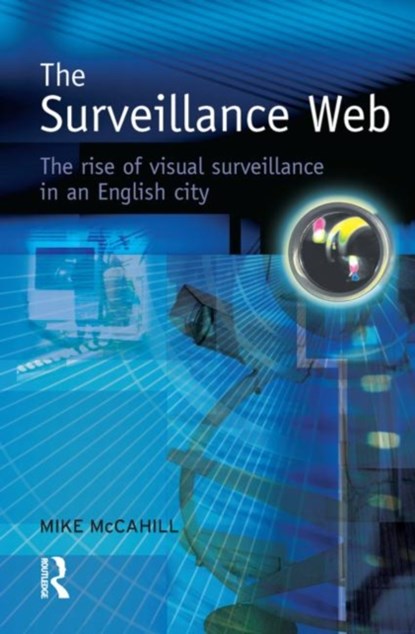 The Surveillance Web, Mike McCahill - Gebonden - 9781903240809