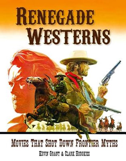 Renegade Westerns, Kevin Grant ; Clark Hodgkiss - Paperback - 9781903254936