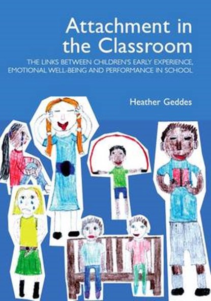 Attachment in the Classroom, Heather Geddes - Paperback - 9781903269084