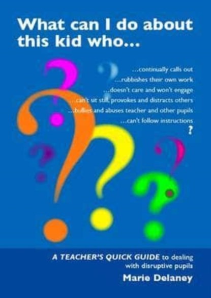 What Can I Do About This Kid Who..?, Marie Delaney - Paperback - 9781903269145