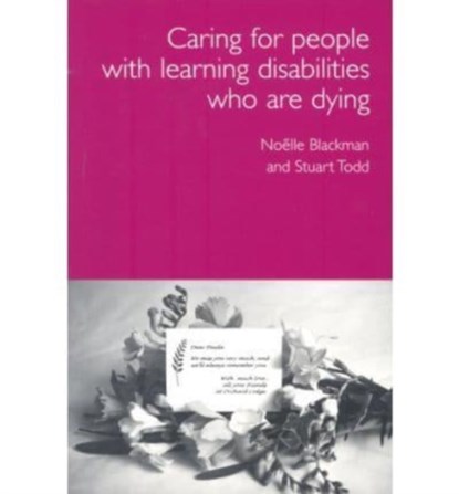Care for Dying People with Learning Disabilities, BLACKMAN,  Noelle ; Todd, Stuart - Paperback - 9781903269176