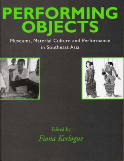 Performing Objects, Fiona G. Kerlogue - Paperback - 9781903338018