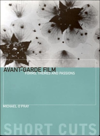 Avant–Garde Film – Forms, Themes and Passions, Michael O'pray - Paperback - 9781903364567