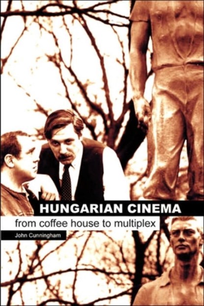 Hungarian Cinema - From Coffee House to Multiplex, John Cunningham - Paperback - 9781903364796