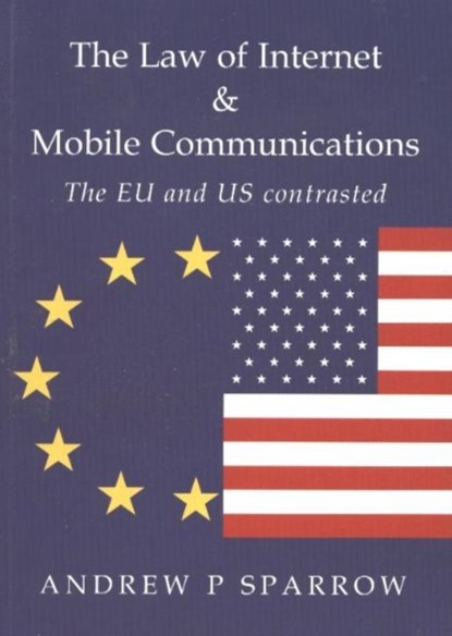 Law of Internet & Mobile Communications, Andrew P Sparrow - Paperback - 9781903378182