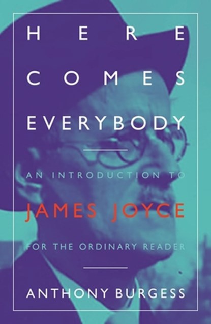 Here Comes Everybody, Anthony Burgess - Paperback - 9781903385890