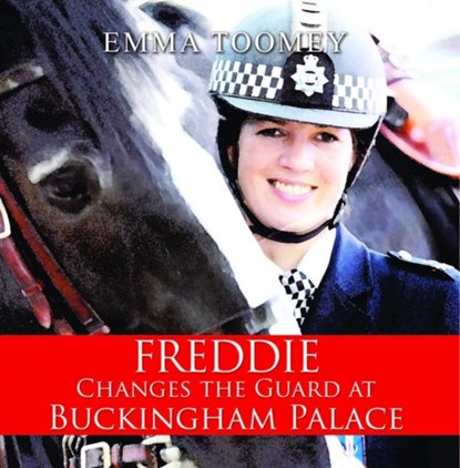 Freddie Changes the Guard at Buckingham Palace, Emma Toomey - Paperback - 9781903490846