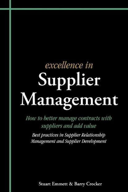 Excellence in Supplier Management, Stuart Emmett ; Barry Crocker - Paperback - 9781903499467