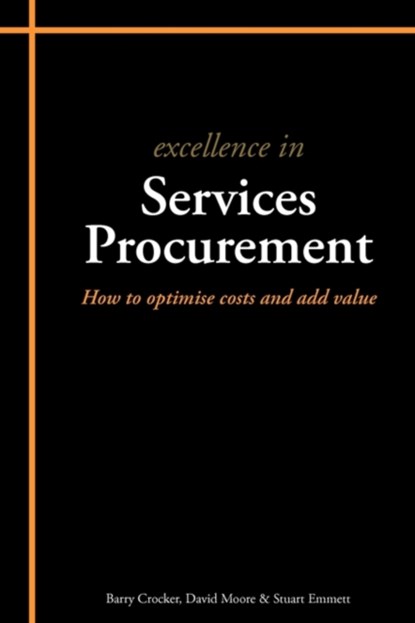 Excellence in Services Procurement, Stuart Emmett ; David Moore ; Barry Crocker - Paperback - 9781903499535